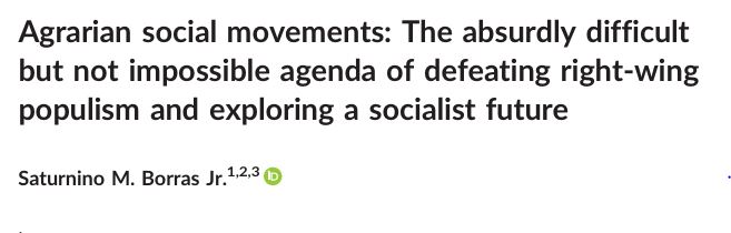 Agrarian social movements: The absurdly difficult but not impossible agenda of defeating right‐wing  populism and exploring a socialist future
