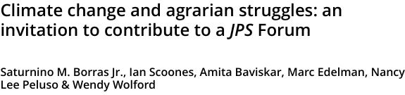 Climate change and agrarian struggles: An  invitation to contribute to a JPS Forum
