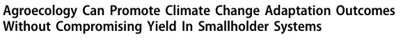 Agroecology Can Promote Climate Change Adaptation Outcomes  Without Compromising Yield In Smallholder Systems